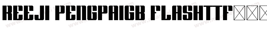 REEJI PengPaiGB Flashttf字体转换